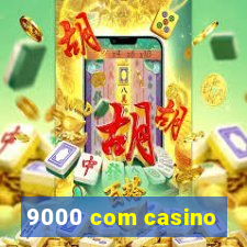 9000 com casino